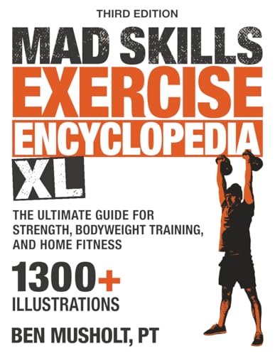 Mad Skills Exercise Encyclopedia XL: The Ultimate Guide for...