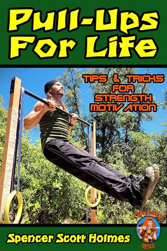 Pull-Ups For Life: Tips & Tricks for Strength Motivation