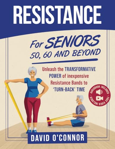 Resistance Bands For Seniors 50, 60 and Beyond: Home...