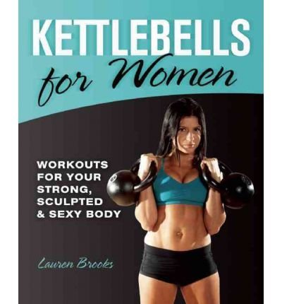 Ultimate Kettlebell Workouts for Women 100 Exercises to...
