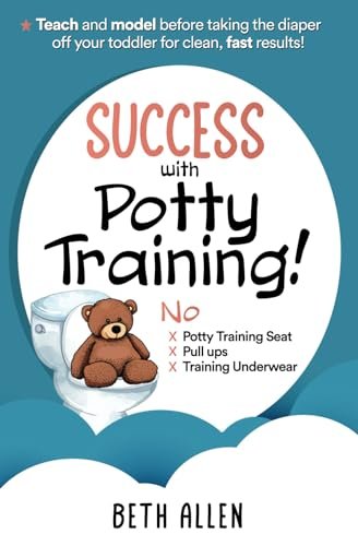 Success with Potty Training!: No Potty Training Seat, No...