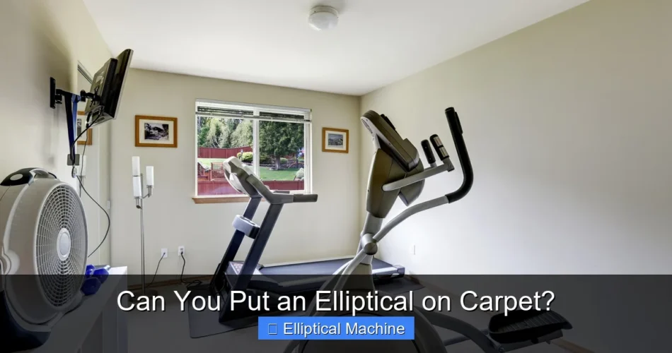 Can You Put an Elliptical on Carpet?