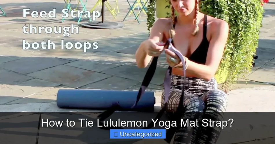 How to Tie Lululemon Yoga Mat Strap?