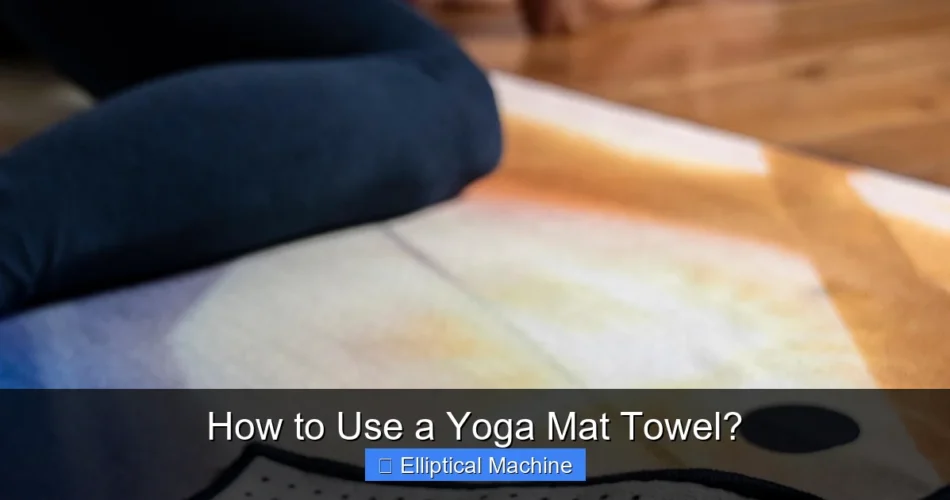 How to Use a Yoga Mat Towel?