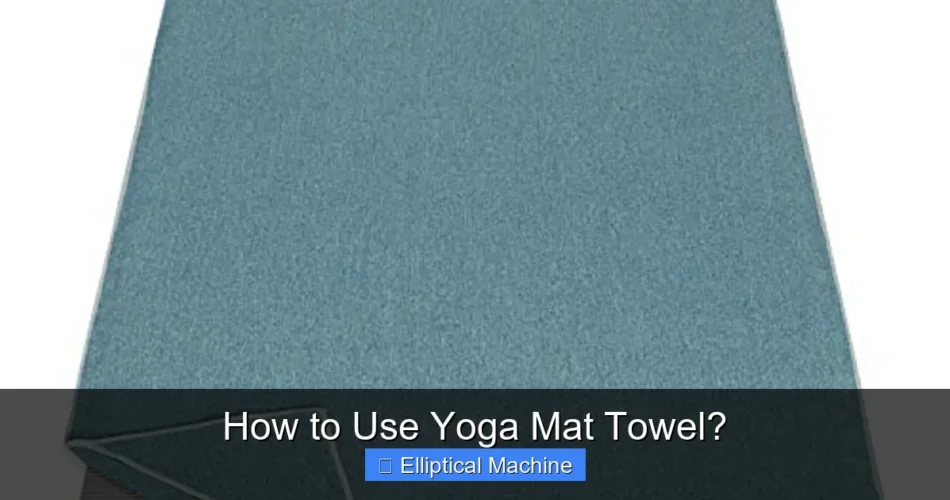 How to Use Yoga Mat Towel?