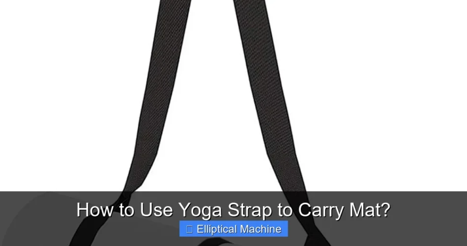 How to Use Yoga Strap to Carry Mat?