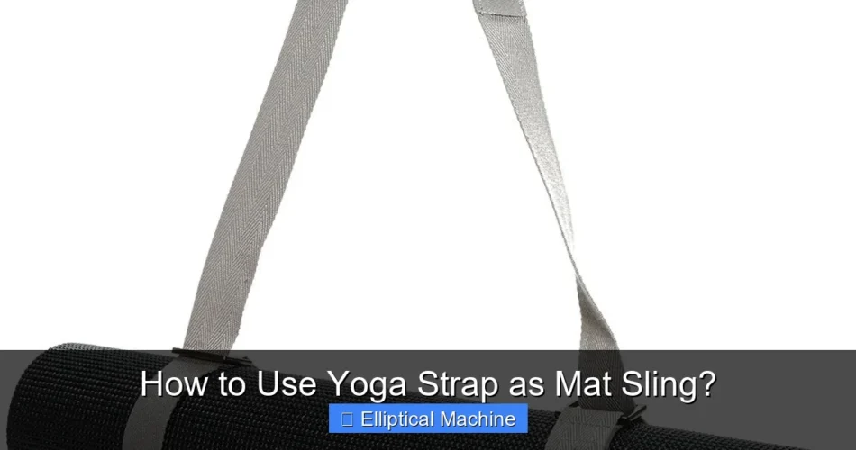 How to Use Yoga Strap as Mat Sling?